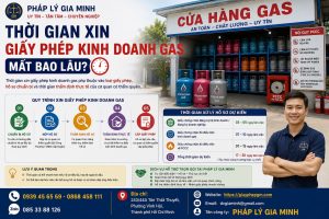 Thời gian xin giấy phép kinh doanh gas mất bao lâu